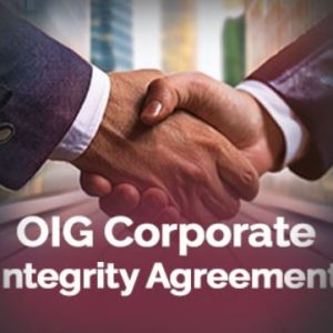 Corporate Integrity Agreements (CIA)